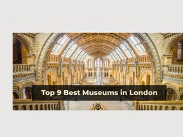 Top 9 Best Museums in London